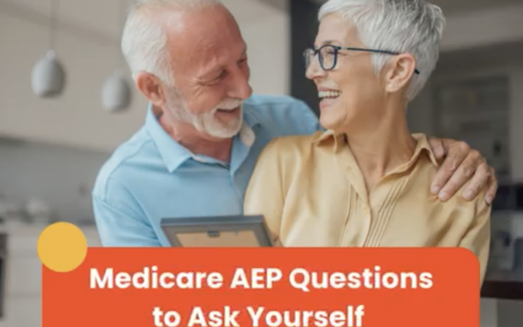 Medicare AEP Questions to Ask Yourself